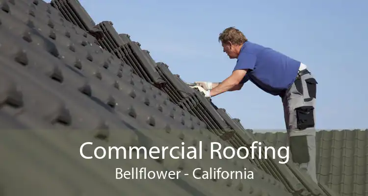 Commercial Roofing Bellflower - California