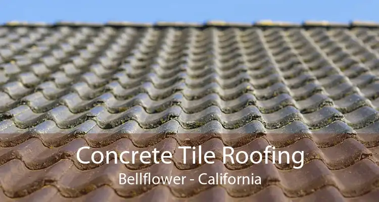 Concrete Tile Roofing Bellflower - California