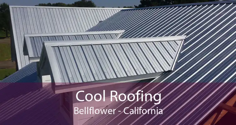 Cool Roofing Bellflower - California