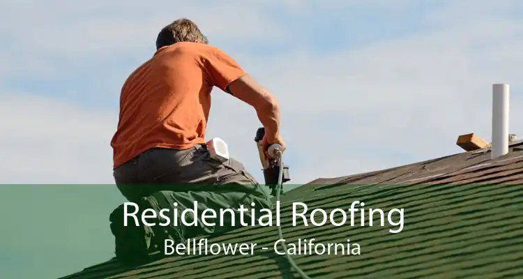 Residential Roofing Bellflower - California