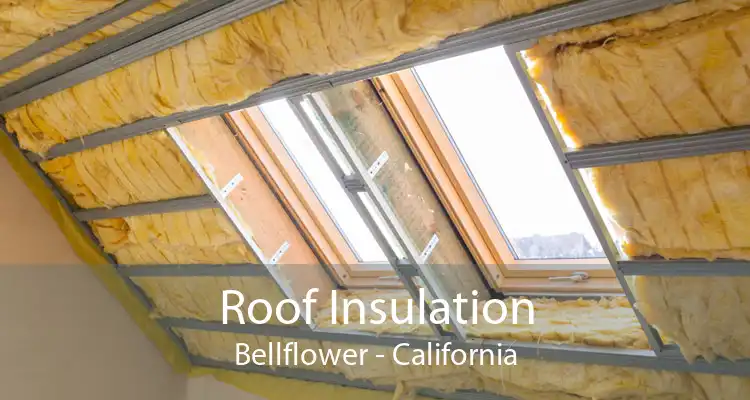 Roof Insulation Bellflower - California