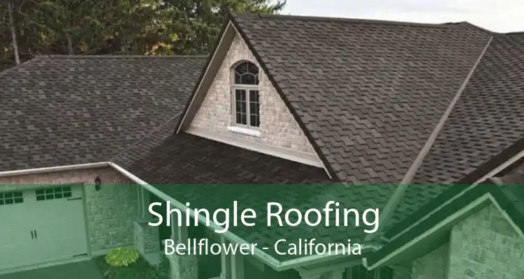 Shingle Roofing Bellflower - California