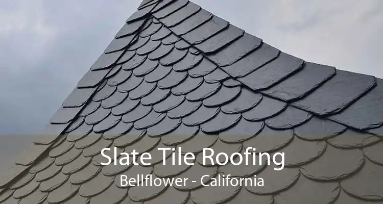 Slate Tile Roofing Bellflower - California